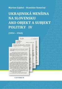 Gajdoš M., Konečný S. Ukrajinska mensina na Slovensku ako objekt a subjekt politiky (1954-1960) 4.