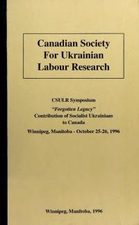 “Forgotten legacy”: contribution of Socialist Ukrainian Canadians to Canada: CSULR symposium