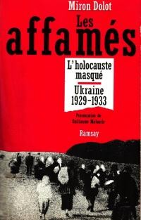 Dolot M. Les Affames. L’holocauste masque. Ukraine 1929-1933