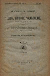 Documents inedits L’Eglise Orthodoxe Panukrainienne gree en 1921 a Kiev