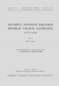 Documenta Pontificum Romanorum Historiam Ucrainae llustrantia v.1 (1075-1700)