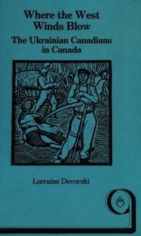 Devorski L. Where the west winds blow the Ukrainian-Canadians in Canada