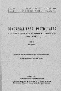 Congregationes particulares Ecclesiam catholicam Ucrainae et Bielarusjae spectantes Vol. 2: 1729-1862