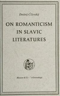 Cizevskij D. On Romanticism in Slavic Literature