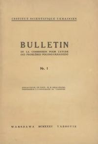 Bulletin de la Commission pour l’etude des Problemes Polono-Ukrainiens. – 1935. – N. 1