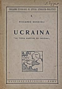 Bondioli R. Ucraina “la terra martire ed indoma”