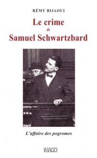 Bijaoui R. Le crime de Samuel Schwartzbard. L’affaire des pogromes