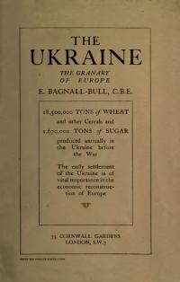 Bagnall-Bull E. The Ukraine. The Granary of Europe