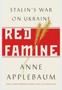 Applebaum A. Red Famine. Stalin’s War on Ukraine