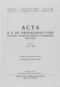 Acta S. C. de Propaganda Fide Ecclesiam Catholicam Ucrainae et Bielarusjae spectantia. Vol 3: 1710-1740