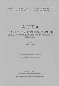 Acta S. C. de Propaganda Fide Ecclesiam Catholicam Ucrainae et Bielarusjae spectantia. Vol 5: 1769-1862