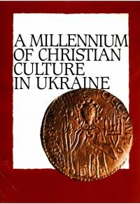 A Millennium of Christian Culture in Ukraine