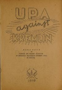 UPA against Kremlin. Basics facts on history and present situation of Ukrainian Resistance Movement (UPA) in Ukraine