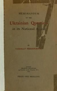 Fedortchouk Y. Memorandum on The Ukrainian Question in its National Aspect